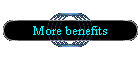 More benefits