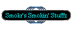 Smokr's Smokin' Stuffz